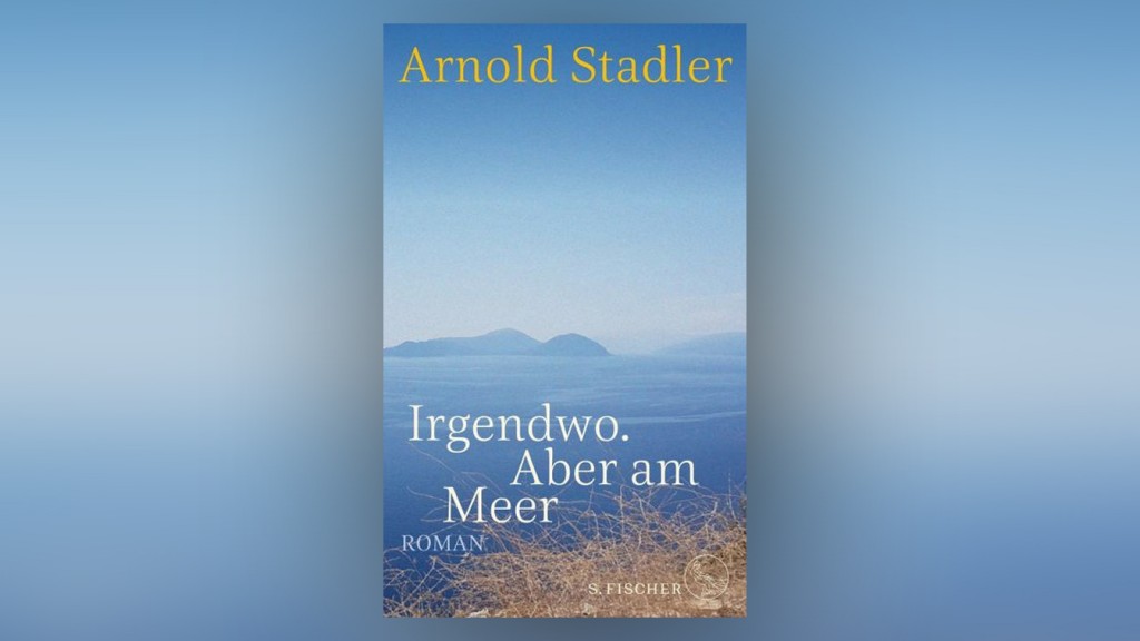 Cover: Arnold Stadler - Irgendwo. Aber am Meer.