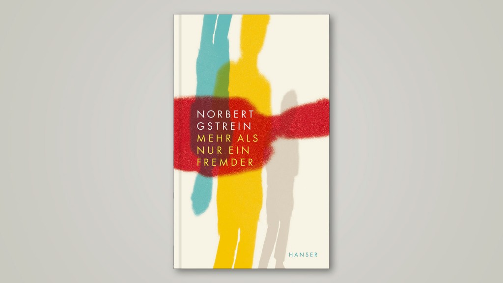 Norbert Gstrein: Mehr als nur ein Fremder