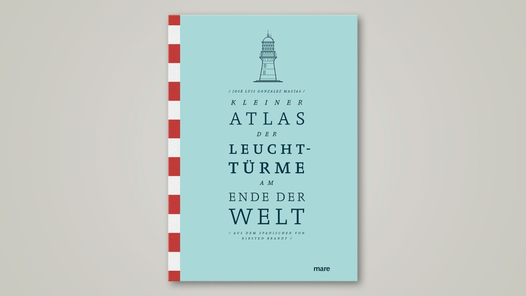 Buch-Cover: José Luis González Macías – Kleiner Atlas der Leuchttürme am Ende der Welt