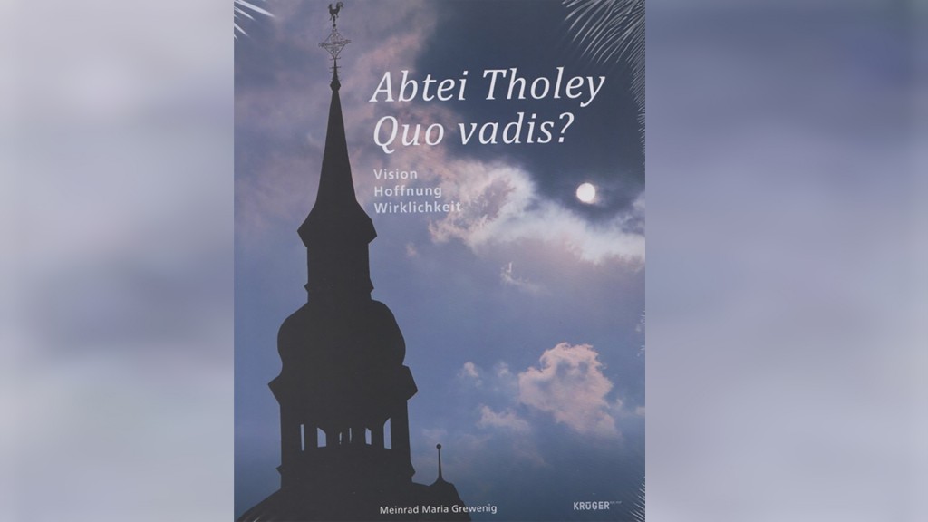 Meinrad Maria Grewenig: Abtei Tholey - Quo vadis?