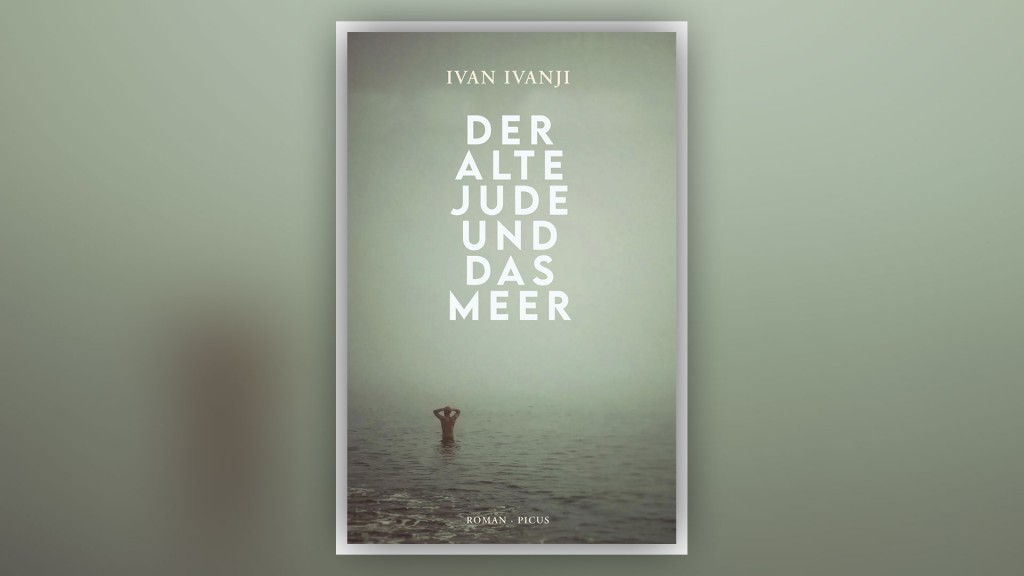 Buchcover „Der alte Jude und das Meer“ von Ivan Ivanji