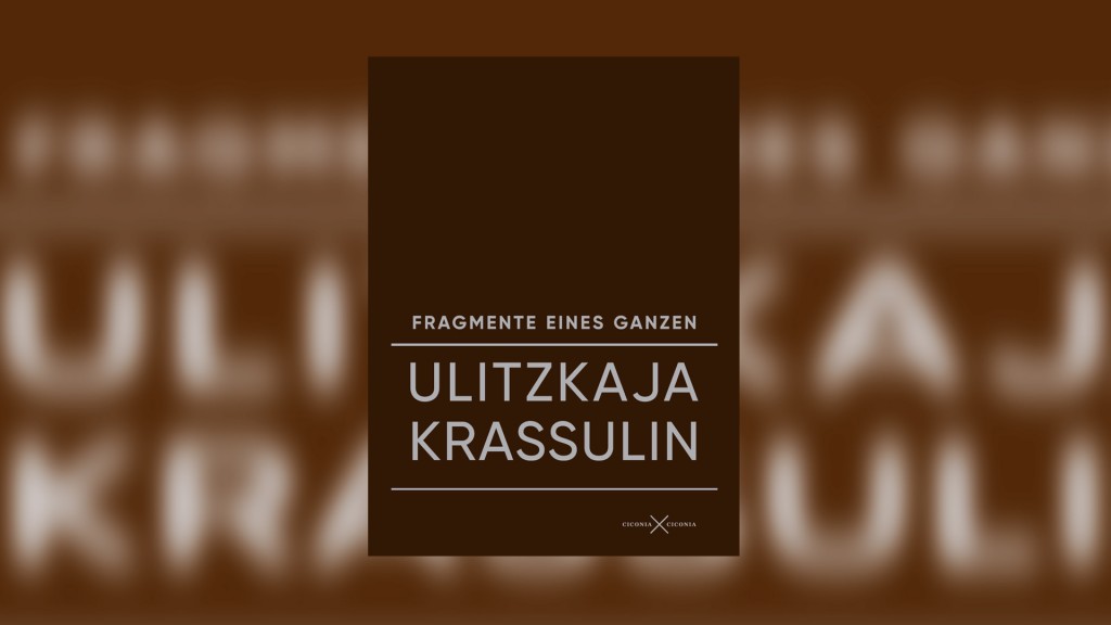 Ljudmila Ulitzkaja und Andrej Krassulin: „Fragmente eines Ganzen“