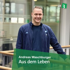 SR: Andreas Waschburger