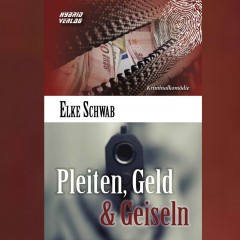 Elke Schwab - Pleiten, Geld & Geiseln