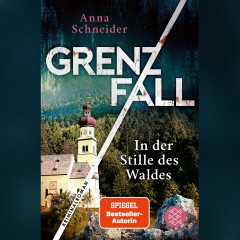 Anna Schneider - Grenzfall - In der Stille des Waldes