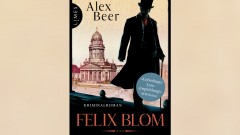 Alex Beer: „Felix Blom. Der Schatten von Berlin“