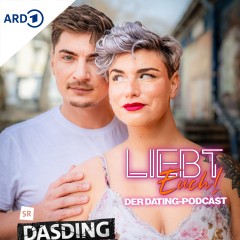 Liebt Euch! Der Dating Podcast