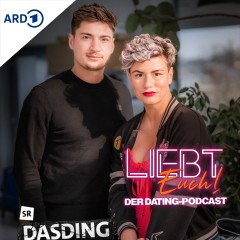 Liebt Euch! Der Dating Podcast